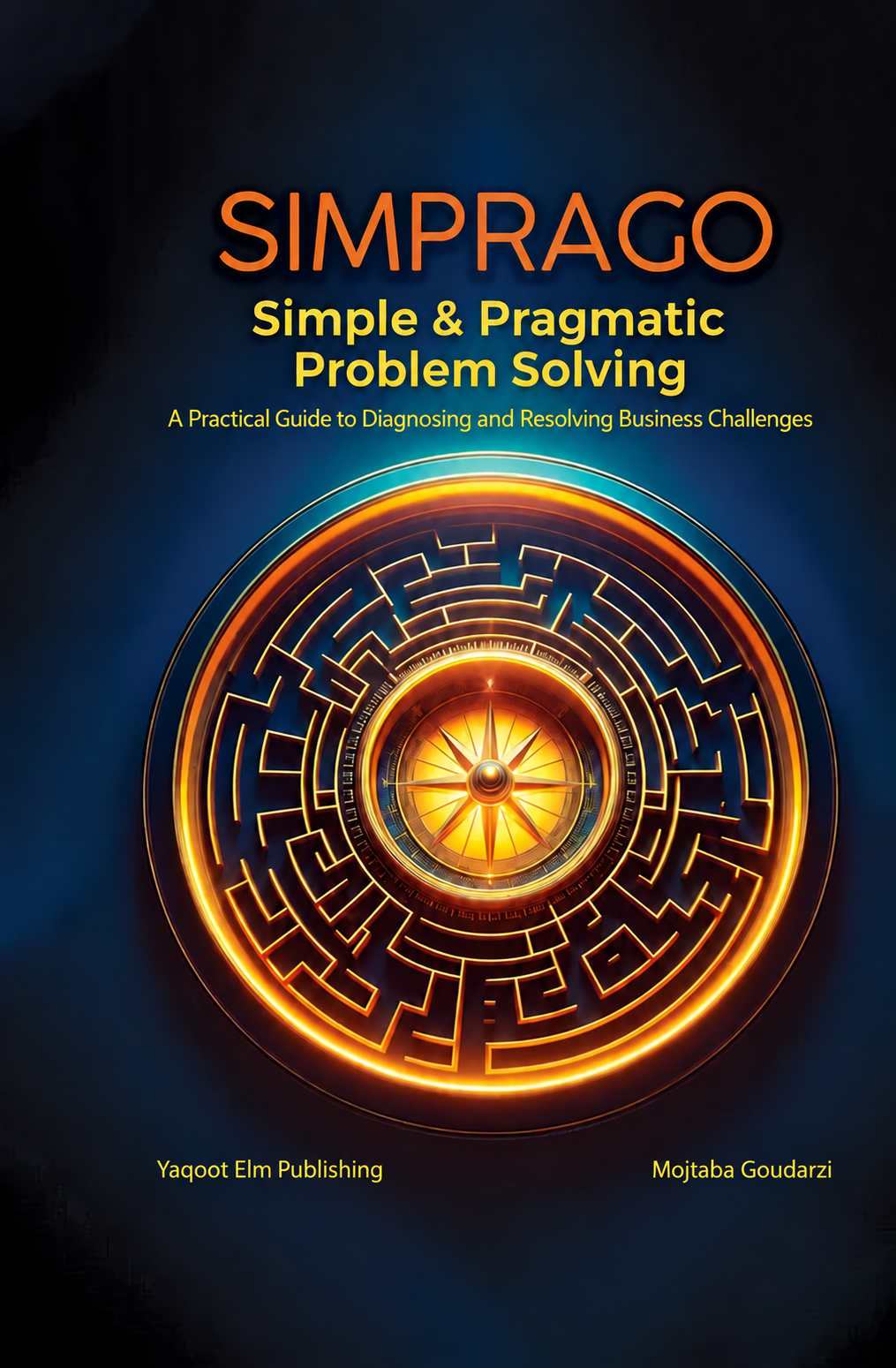 Simprago Book: Simple & Pragmatic Problem Solving